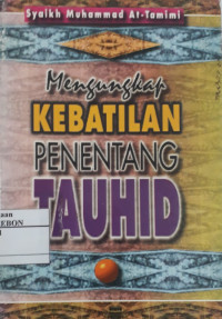 Mengungkap Kebatilan Penentang Tauhid