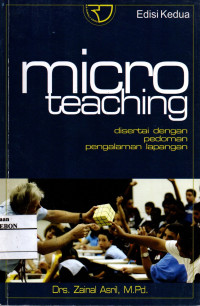 Micro Teaching: Disertai Dengan Pedoman Pengalaman Lapangan