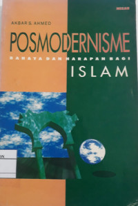 Posmodernisme: Bahaya dan Harapan Bagi Islam